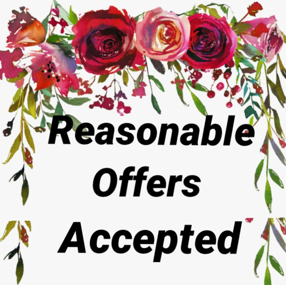 REASONABLE OFFERS ACCEPTED